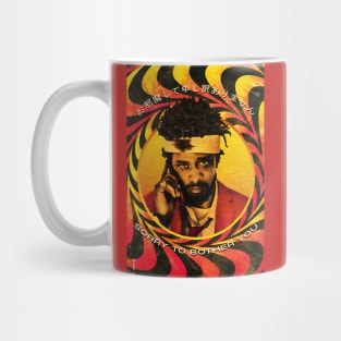 Sorry To Bother You Mug